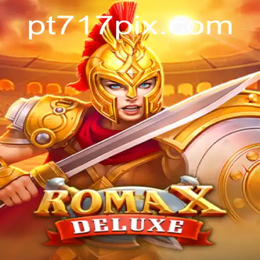 Exploring the Thrills of RomaXDeluxe: A Top Choice at PT717 COM Top Cassino Online no Brasil